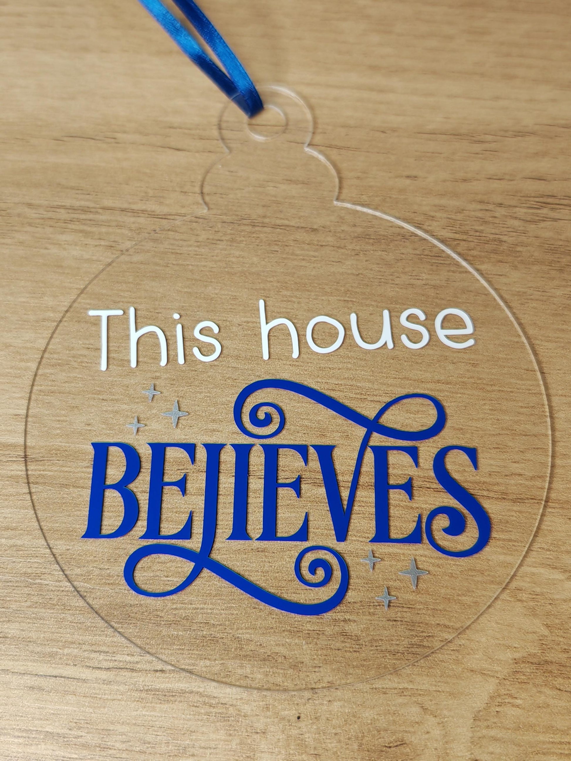 large 10cm Acrylic Bauble - This house believes - Blue