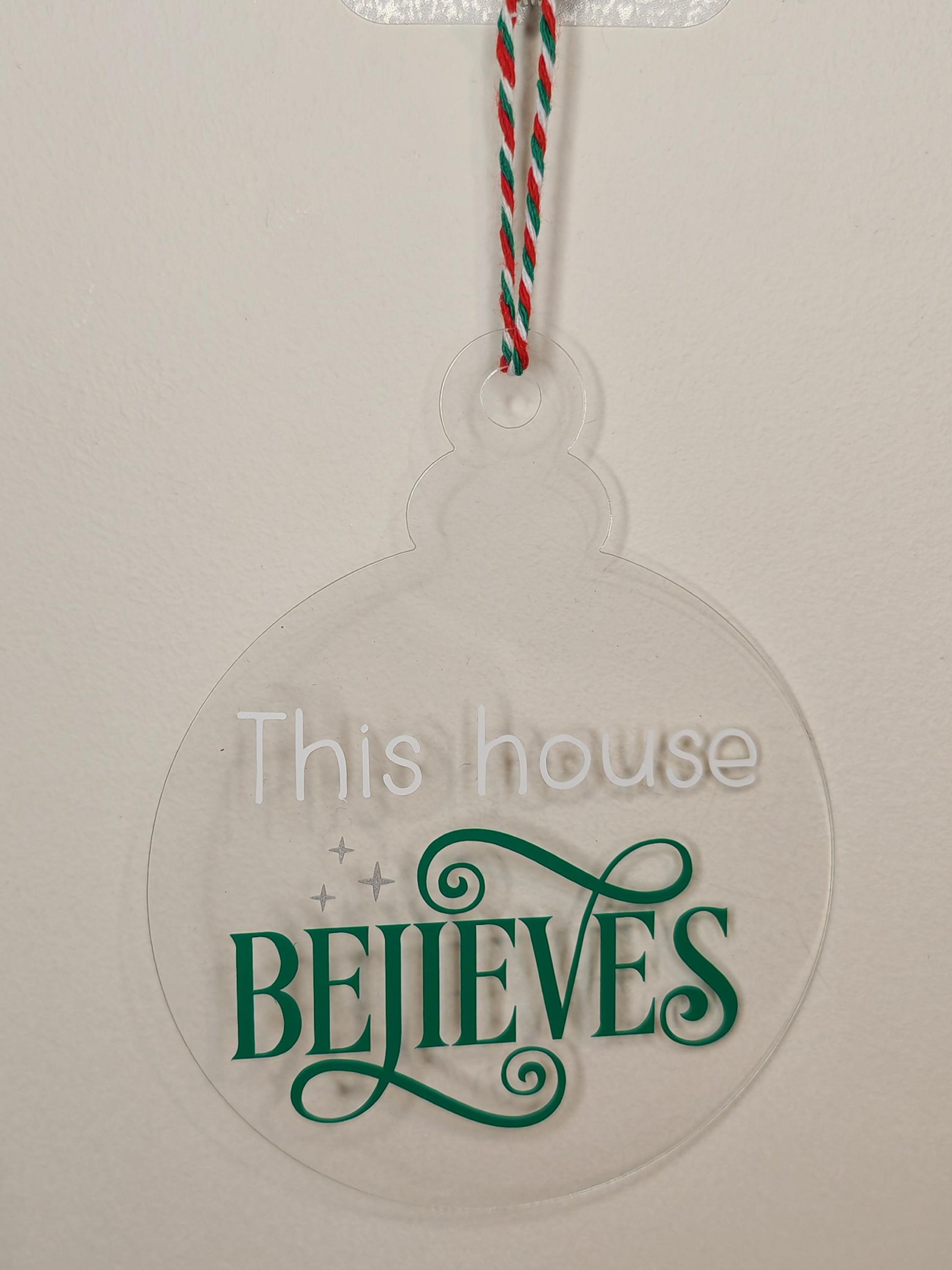 large 10cm Acrylic Bauble - This house believes - Green