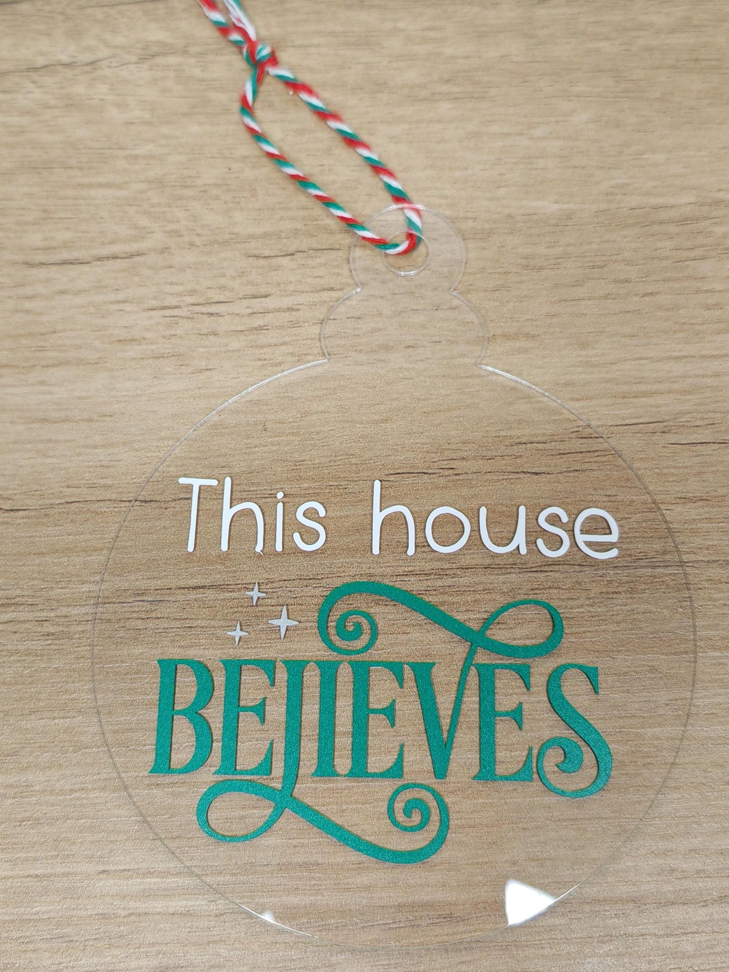 large 10cm Acrylic Bauble - This house believes - Green
